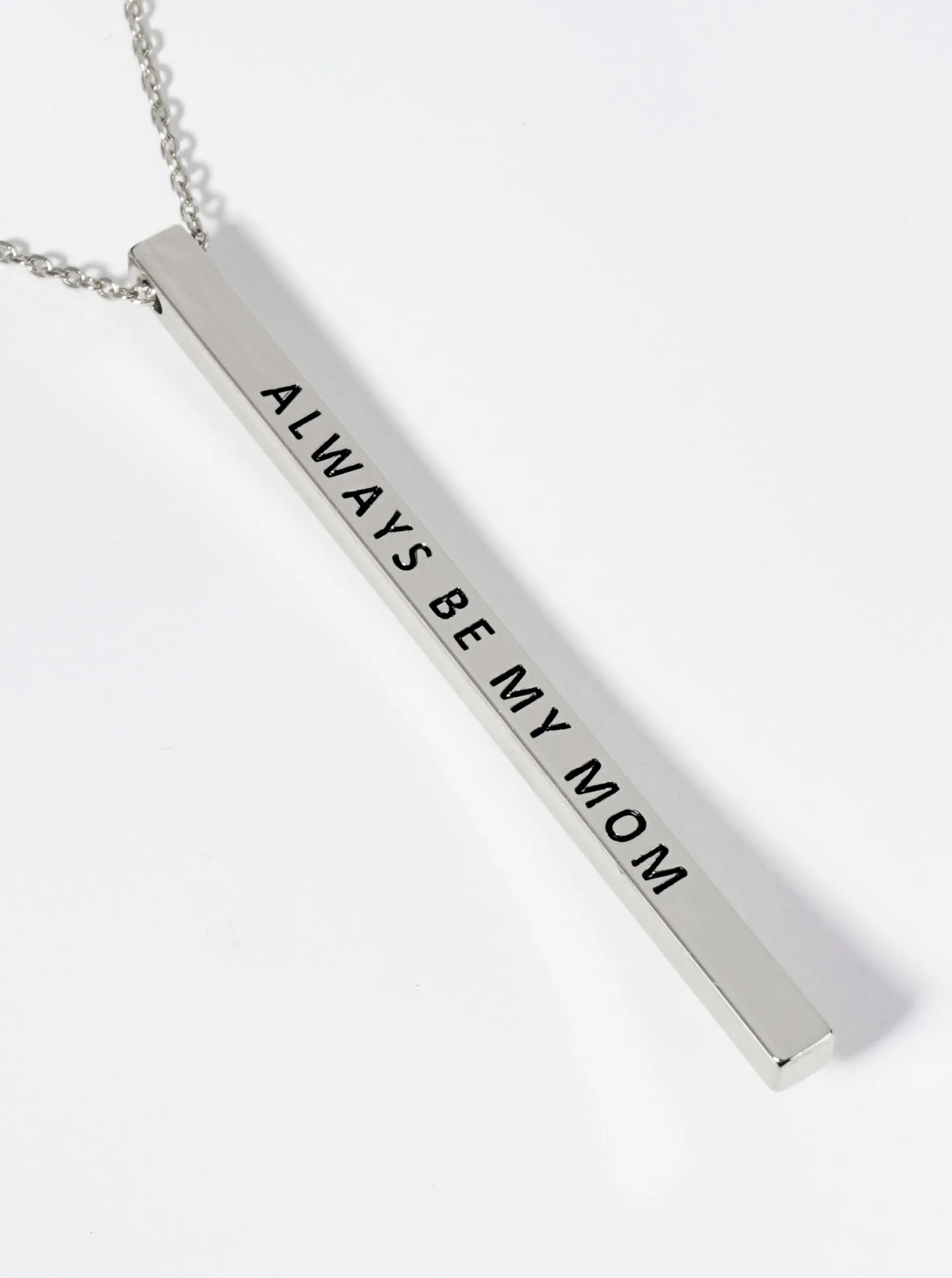 Always Be My Mom Engraved Vertical Bar Pendant Inspirational Necklace