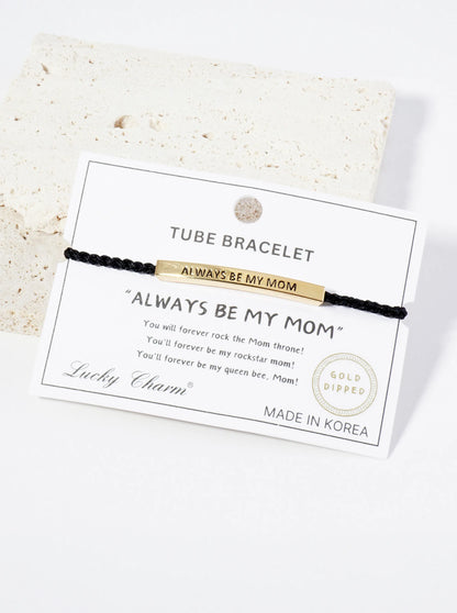 Always Be My Mom Engraved 18K Gold Dipped Curved Brass Tube Bar Adjustable Pull Tie Bracelet