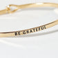 Be Grateful Engraved Inspirational Bangle Bracelet