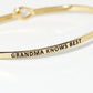 Grandma Knows Best Engraved Inspirational Bangle Bracelet