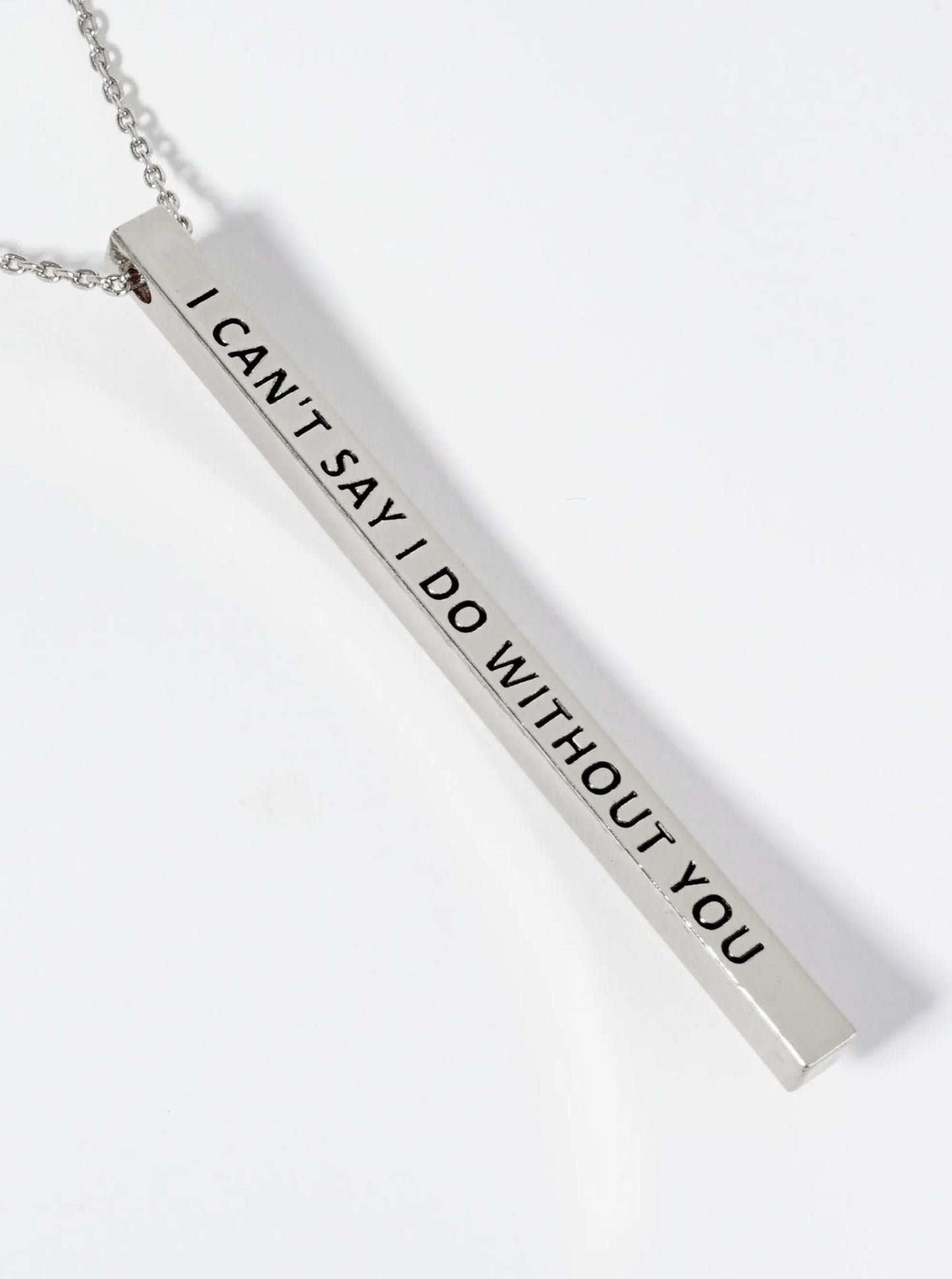 I Cant Say I Do Without You Engraved Vertical Bar Pendant Inspirational Necklace