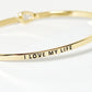 I Love My Life Engraved Inspirational Bangle Bracelet