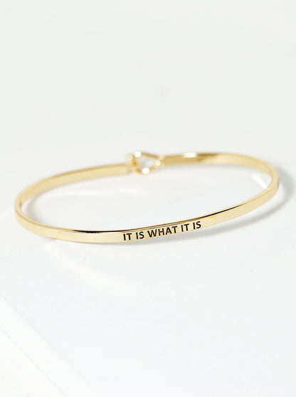 It Is What It Is Engraved Inspirational Bangle Bracelet