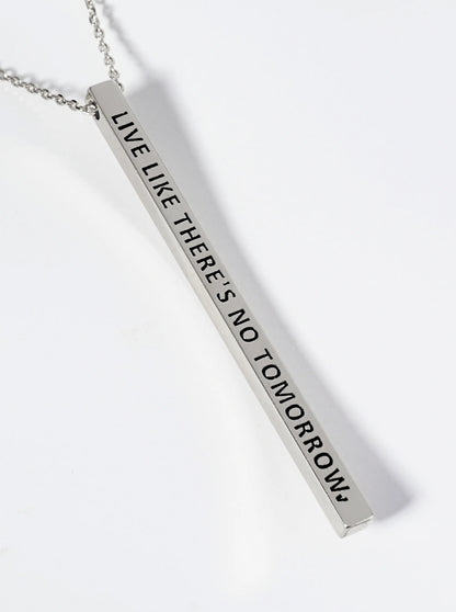 Live Like There Is No Tomorrow Engraved Vertical Bar Pendant Inspirational Necklace
