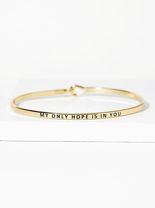 My Only Hope Is In You Engraved Inspirational Bangle Bracelet