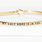 My Only Hope Is In You Engraved Inspirational Bangle Bracelet