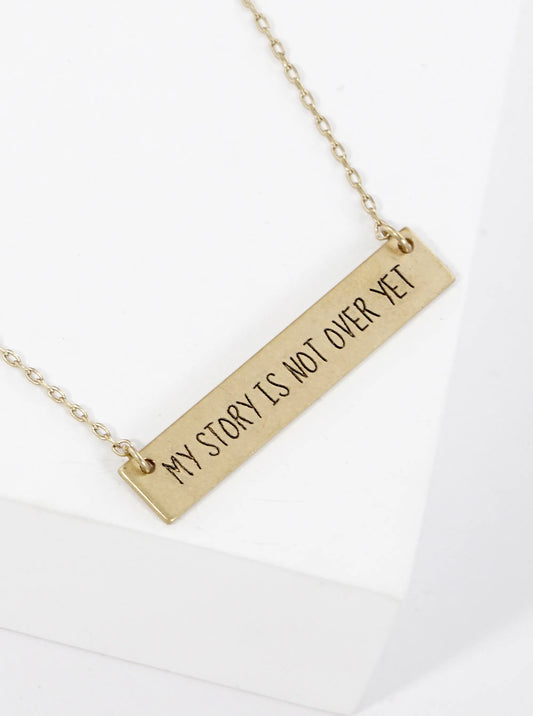 My Story Is Not Over Yet Engraved Horizontal Bar Pendant Necklace