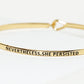 Nevertheless She Persisted Engraved Inspirational Bangle Bracelet