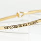 See Good In All Things Engraved Inspirational Bangle Bracelet