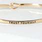 Trust Yourself Engraved Inspirational Bangle Bracelet