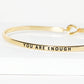 You Are Enough Engraved Inspirational Bangle Bracelet